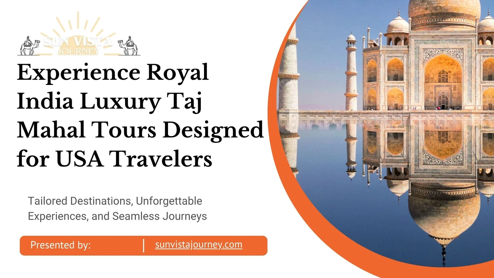 Experience Royal India Luxury Taj Mahal Tours Designed for USA Travelers